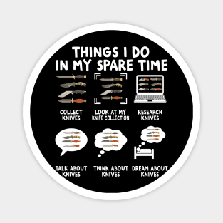 Things I Do Knife Collector Knives Collector Knife Lover Magnet